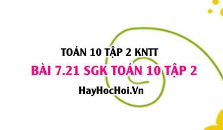 Bài 7.21 SGK Toán 10 tập 2 Kết nối tri thức